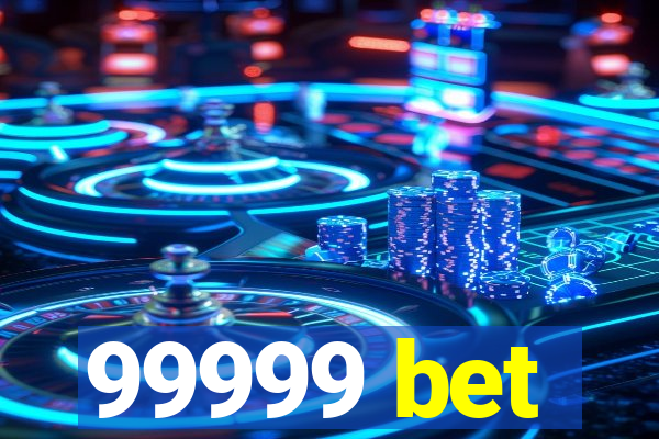 99999 bet